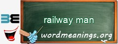 WordMeaning blackboard for railway man